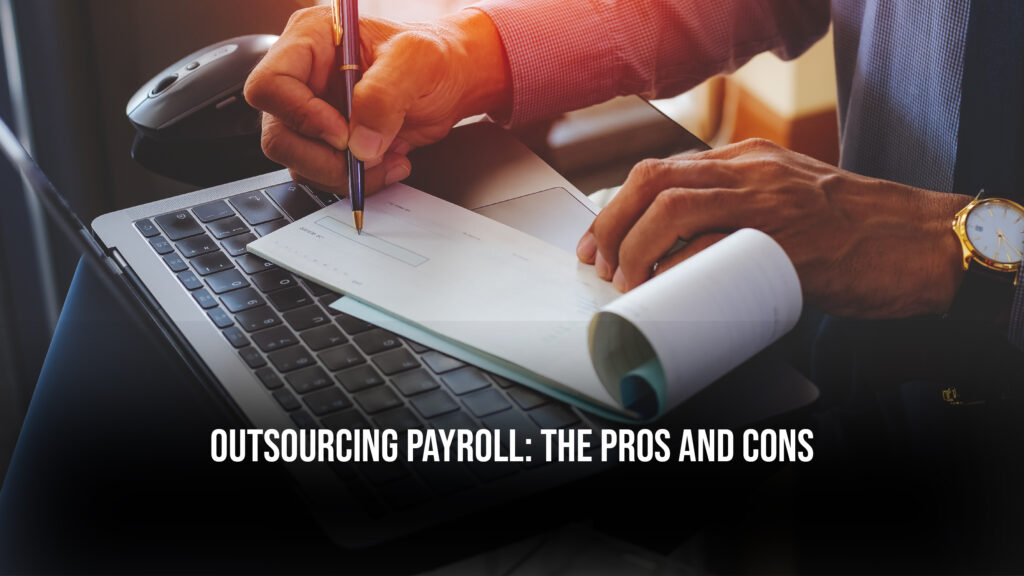 Outsourcing Payroll - Pros and Cons