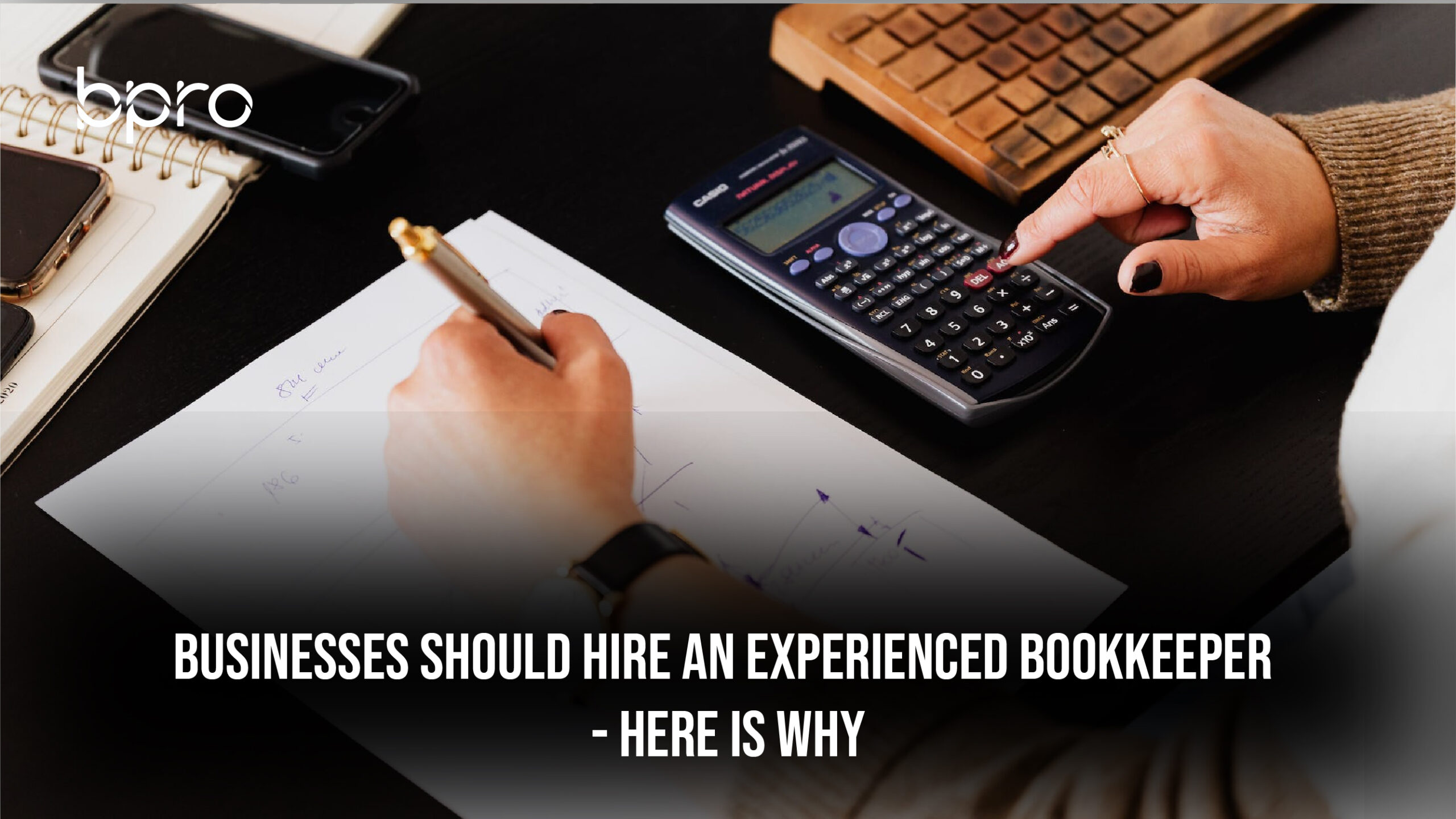 Businesses Should Hire An Experienced Bookkeeper Here Is Why